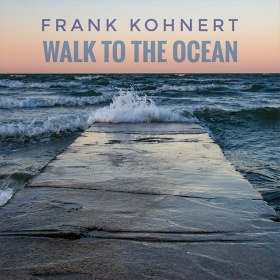 FRANK KOHNERT - WALK TO THE OCEAN
